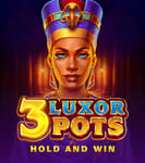 3 Luxor Pots: Hold and Win