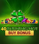 40 Burning Hot Buy Bonus