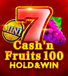 Cash'n Fruits 100 Hold And Win