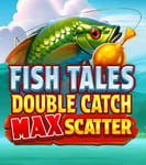Fish Tales: Double Catch Max Scatter
